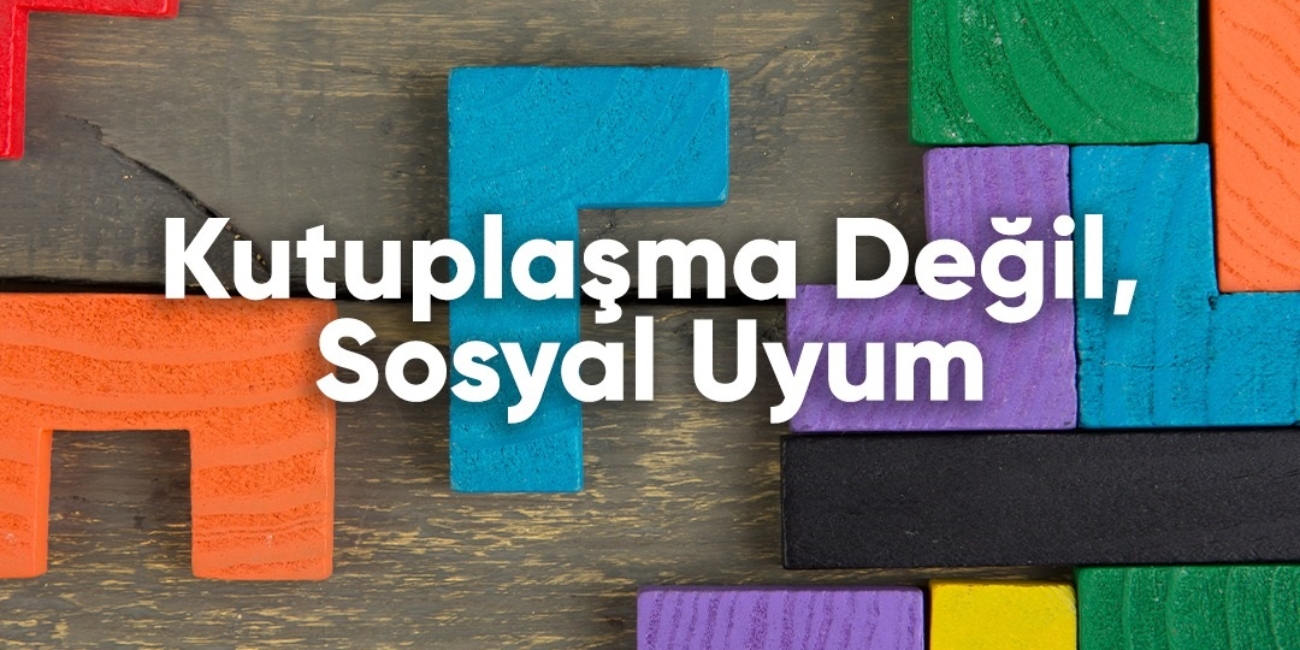 kutuplasma-degil-sosyal-uyum